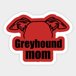 Greyhound  mom Sticker